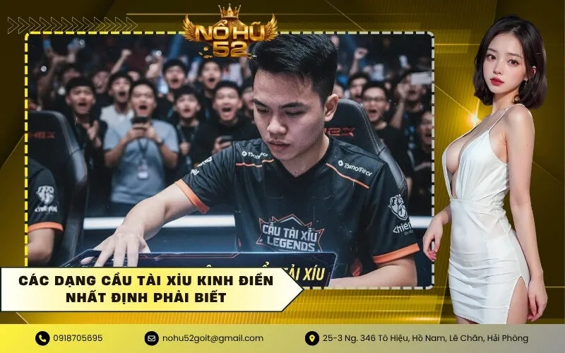 Các dạng cầu Tài Xỉu kinh điển nhất định phải biết
