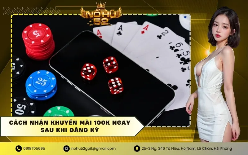 Cách nhận khuyến mãi 100k ngay sau khi đăng ký