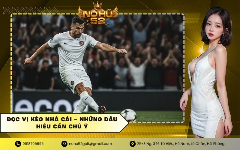 Đọc Vị Kèo Nhà Cái - Những Dấu Hiệu Cần Chú Ý