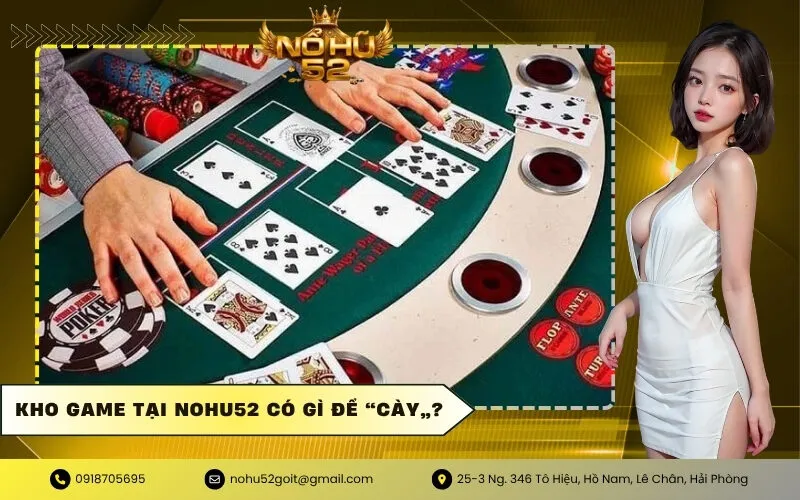 Kho game tại NOHU52 có gì để “cày”
