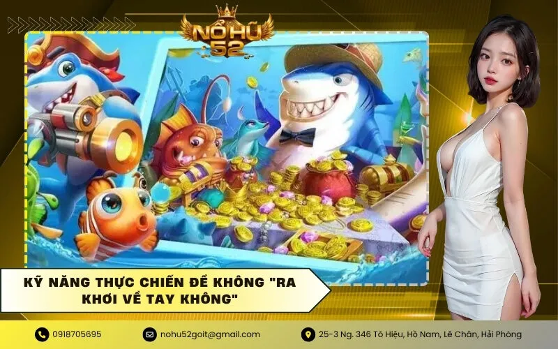 Kỹ năng thực chiến để không ra khơi về tay không