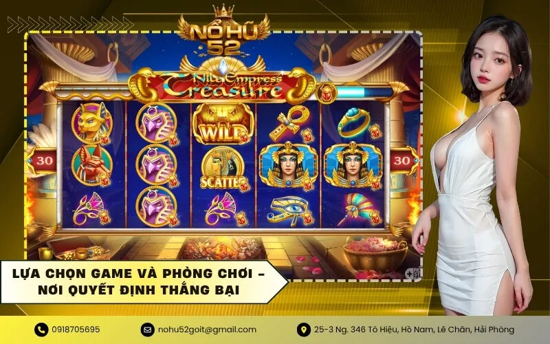 Lựa Chọn Game Và Phòng Chơi - Nơi Quyết Định Thắng Bại