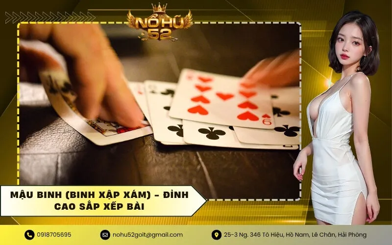 Mậu Binh (Binh Xập Xám) - Đỉnh Cao Sắp Xếp Bài