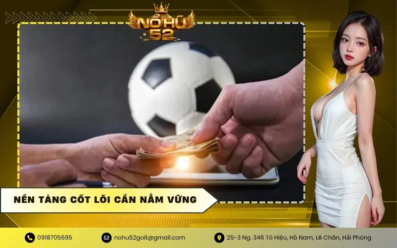 Nền Tảng Cốt Lõi Cần Nắm Vững