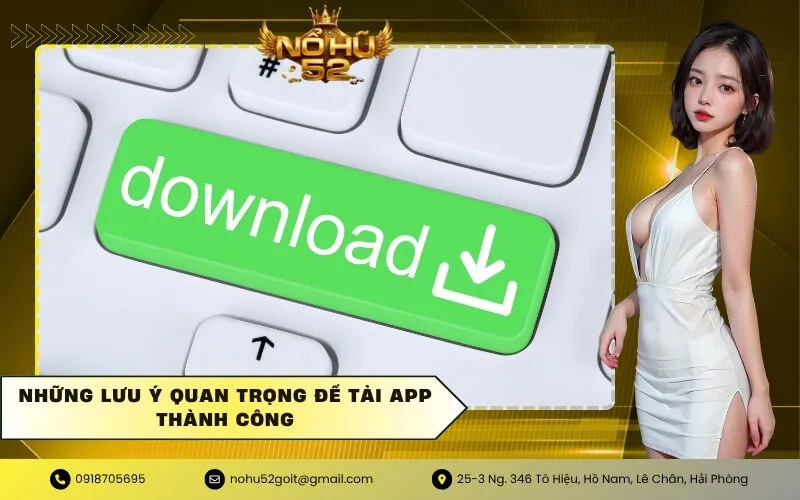 Những lưu ý quan trọng để tải app thành công