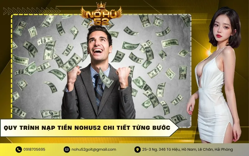 Quy trình nạp tiền NOHU52 chi tiết từng bước