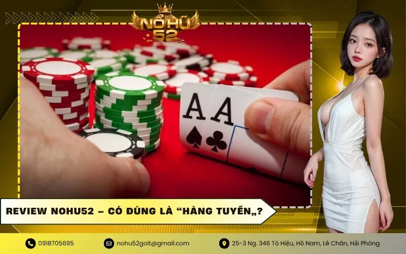 Review NOHU52 – Có đúng là “hàng tuyển”