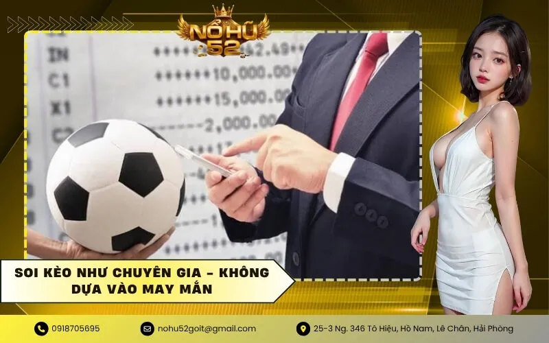 Soi Kèo Như Chuyên Gia - Không Dựa Vào May Mắn