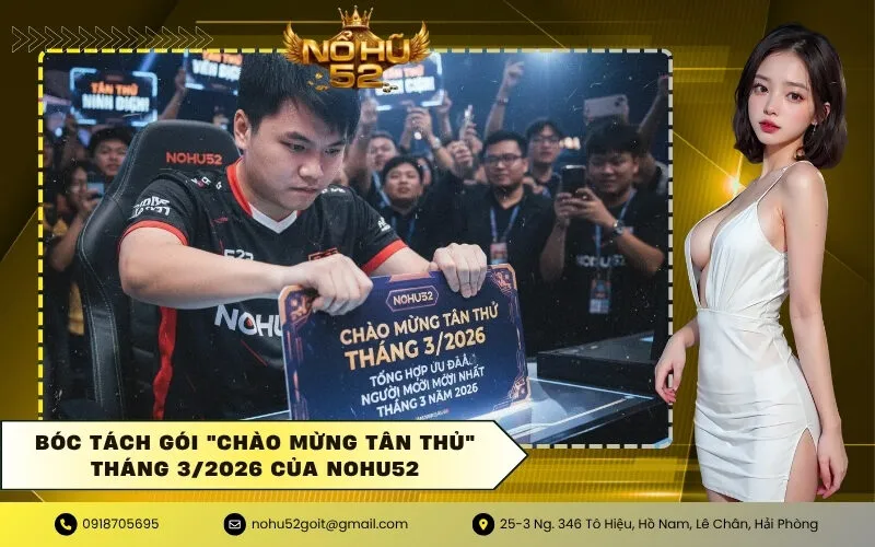 Bóc tách gói Chào Mừng Tân Thủ tháng 32026 của NOHU52
