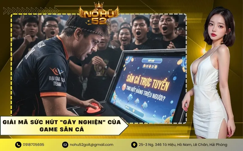 Giải mã sức hút gây nghiện của game săn cá